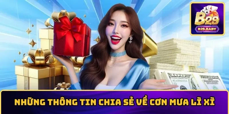 Sự Kiện Cơn Mưa Lì Xì Nổi Bật Và Cách Tham Gia Tại B29