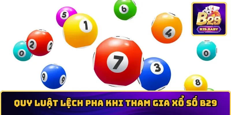 Chú ý đến quy luật lệch pha khi tham gia xổ số B29